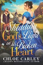 Shedding God's Light on his Broken Heart: A Christian Historical Romance Book 