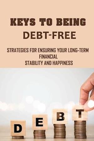 Keys To Being Debt-Free