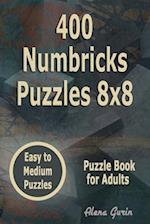 400 Numbricks Puzzles 8x8: Easy to Medium Puzzles | Puzzle Book for Adults 