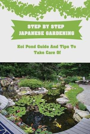 Step By Step Japanese Gardening