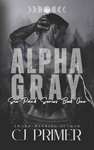 Alpha Gray: six-pack series book one