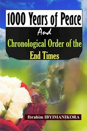 1000 Years of Peace and Chronological Order of the End Times