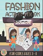Fashion activity book for girls ages 3-8: Fashion themed gift for Kids ages 3 and up 