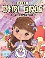 Cute Chibi Girls Coloring Book: Kawaii Chibi Girls Japanese Manga Drawings And Cute Anime Character Coloring Pages For Kids And Adults 