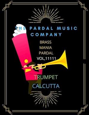 BRASS MANIA PARDAL VOL,11111 TRUMPET: CALCUTTA