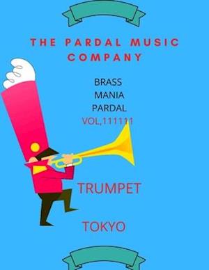 BRASS MANIA PARDAL VOL,111111 TRUMPET: TOKYO