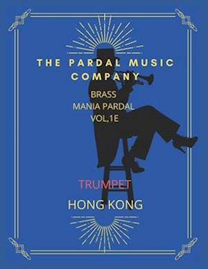 BRASS MANIA PARDAL VOL,1E TRUMPET: HONG KONG