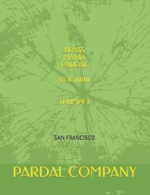 BRASS MANIA PARDAL VOL,1111111 TRUMPET: SAN FRANCISCO