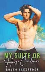 My Suite or His Cabin?: An M|M Rich Boy Poor Boy Romance 