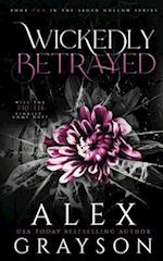 Wickedly Betrayed: Jaded Hollow, Book Two 