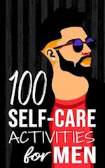 100 Self-Care Activities for Men 