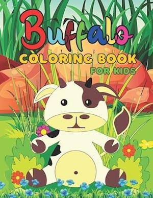 Buffalo Coloring Book For Kids: Cute Buffalo Coloring Books.30 Unique Designs For All Ages Kids Toddlers, Teens, and Preschool.