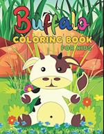 Buffalo Coloring Book For Kids: Cute Buffalo Coloring Books.30 Unique Designs For All Ages Kids Toddlers, Teens, and Preschool. 