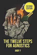 The Twelve Steps For Agnostics: How to get happily sober without a belief in God 