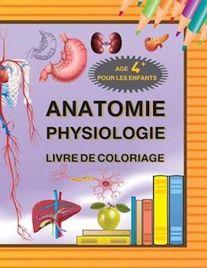 Anatome, Physiologie, Livre de coloriage pour les enfants age +4ans