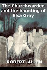 The Churchwarden and the Haunting of Elsa Gray