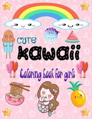 Cute Kawaii coloring book for girls: Gorgeous cute, mermaid, animals, unicorns, food and ohter pages to color for girls, all ages, Size 8.5x11 Inches.
