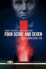 Four Score and Seven: Time Guards Book Two 