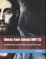 Chorus from Cantata BWV 113: For SATB Choir, Concert Flute, Oboe & Pipe Organ 