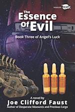 The Essence of Evil: Book Three of Angel's Luck 