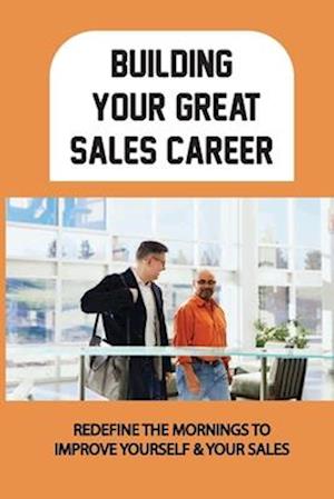 Building Your Great Sales Career