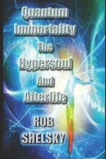 Quantum Immortality The Hypersoul And Afterlife 