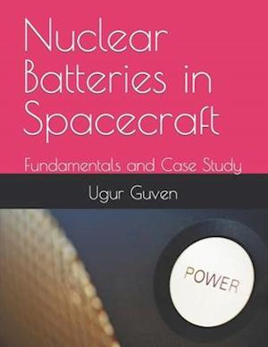 Nuclear Batteries in Spacecraft: Fundamentals and Case Study