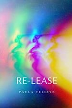 RE-Lease: A book of poems about letting go, hanging on and wine 