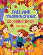 Fall and Thanksgiving Coloring Book For Kids: 40 Fun Images: Autumn Leaves, Turkeys, Pumpkins, Apples, Acorns and more! Ages 4-8 