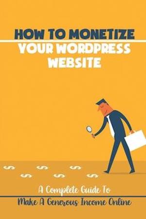 How To Monetize Your WordPress Website