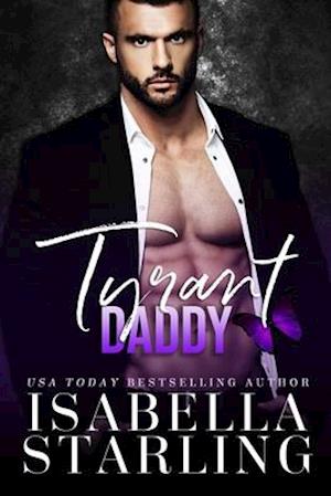 Tyrant Daddy: An Age Gap Forbidden Romance