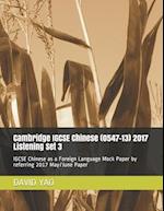 Cambridge IGCSE Chinese (0547-13) 2017 Listening Set 3 : IGCSE Chinese as a Foreign Language Mock Paper by referring 2017 May/June Paper 