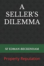 A SELLER'S DILEMMA: Property Reputation 