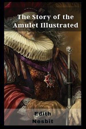 The Story of the Amulet Illustrated