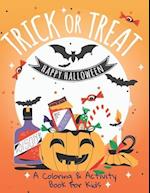 Trick or Treat : Happy Halloween: A Coloring & Activity Book for Kids: Collection of Fun, Original & Unique Halloween Coloring Pages For Children 