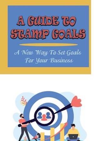 A Guide To STAMP Goals
