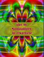 über 90 Mandalablüten für Erwachsene