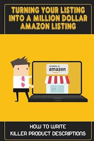 Turning Your Listing Into A Million Dollar Amazon Listing