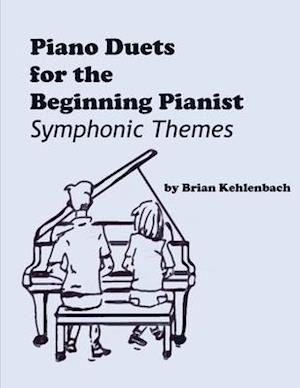 Piano Duets for the Beginning Pianist: Symphonic Themes