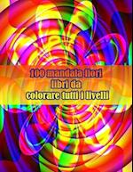 100 mandala fiori libri da colorare tutti i livelli