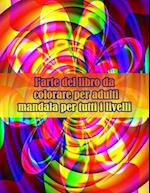 l'arte del libro da colorare per adulti mandala per tutti i livelli