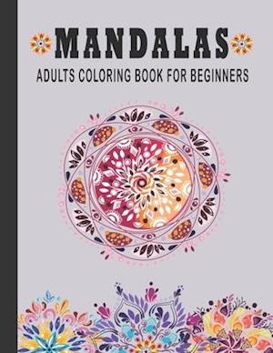 Mandala Adult Coloring Book For Beginners: 60 Simple And Easy Mandala Coloring Pages For Beginners And Children