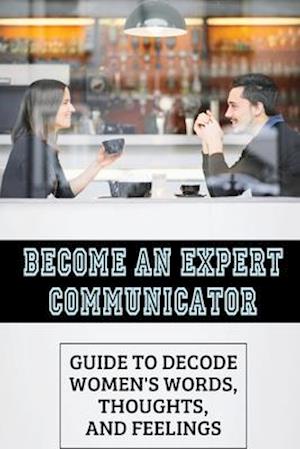 Become An Expert Communicator