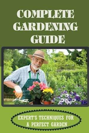 Complete Gardening Guide