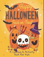 Happy Halloween: Trick or Treat: A Coloring & Activity Book for Kids: Collection of Fun, Original & Unique Halloween Coloring Pages For Children 