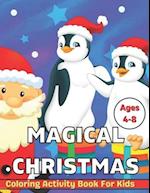 Magical Christmas Coloring Activity Book For Kids Ages 4-8: Christmas 90+ Illustrations Coloring Page Beautiful Flowers, Christmas Adorable Relaxing F