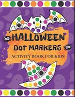 Halloween Dot Markers Activity Book for Kids: Fun Halloween Gifts for Toddlers | Easy Guided Big Dots Easy Coloring Activity Book For Preschool Kinder