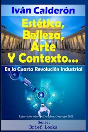 Estética, Belleza, Arte y Contexto en la Cuarta Revolución Industrial