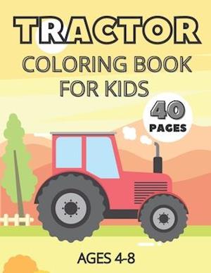 Tractor Coloring Book For Kids Ages 4-8: Simple Coloring Pages