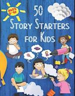 50 Story Starters: For Kids Ages 5-10 